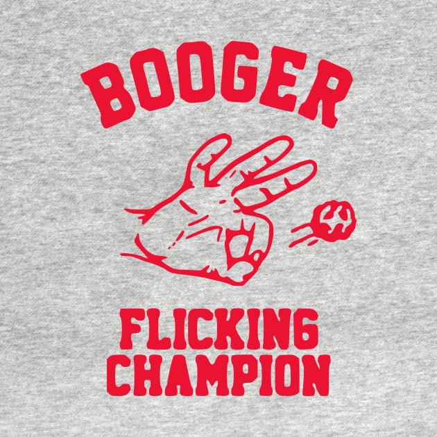 Booger Flicking Champion by flimflamsam